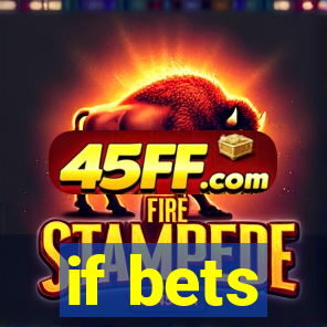 if bets